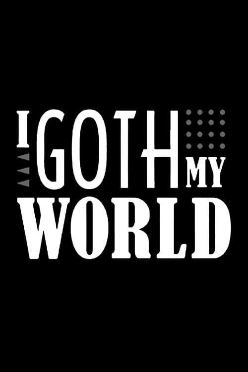 Poster for I Goth My World