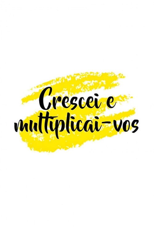 Poster for Crescei e Multiplicai-vos