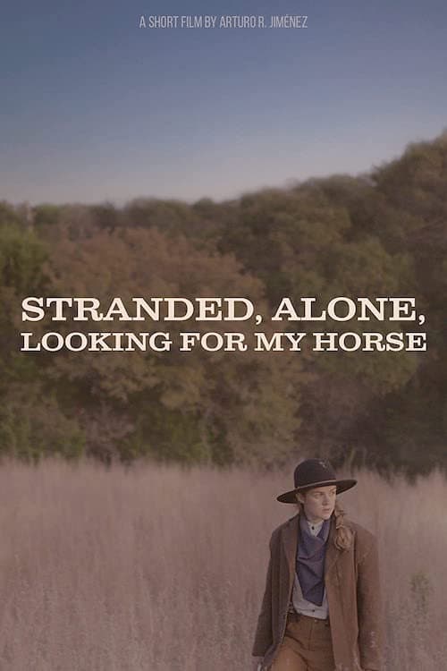 Poster for Stranded, Alone, Looking for my Horse