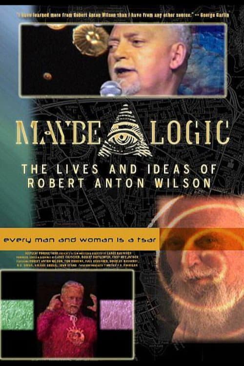 Постер до фільму «Maybe Logic: The Lives and Ideas of Robert Anton Wilson»