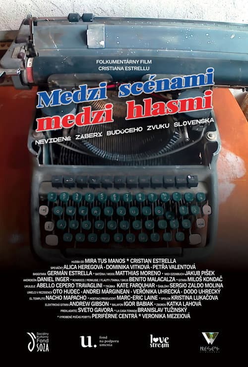 Poster for Between the scenes, between the voices. Unseen footage of the future sound of Slovakia.