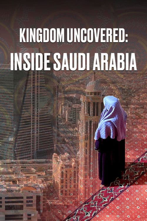 Poster for Kingdom Uncovered: Inside Saudi Arabia