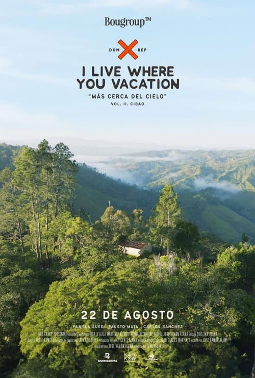Poster for I Live Where You Vacation, Más Cerca del Cielo Vol. II. Cibao
