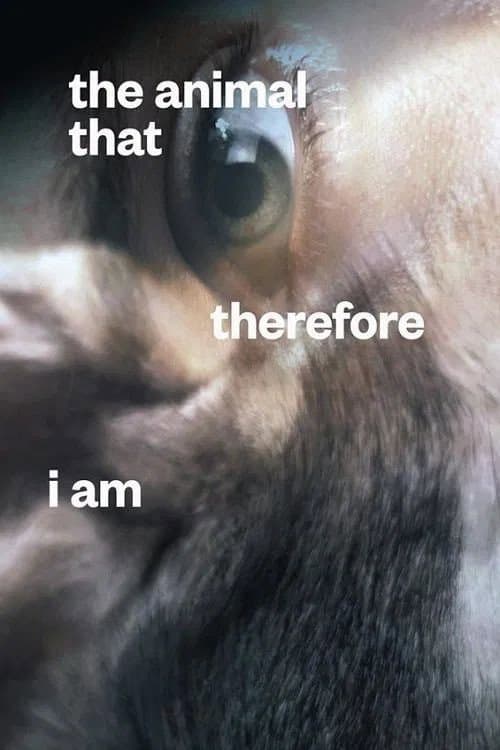 Poster for The Animal That Therefore I Am