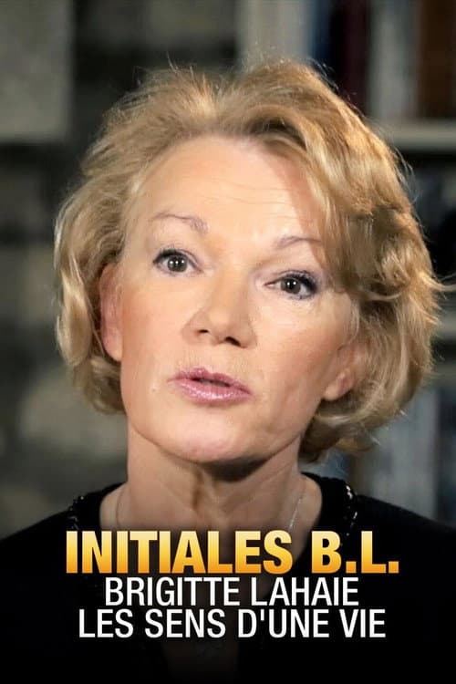 Постер до фільму «Initiales B.L. : Brigitte Lahaie, les sens de la vie»