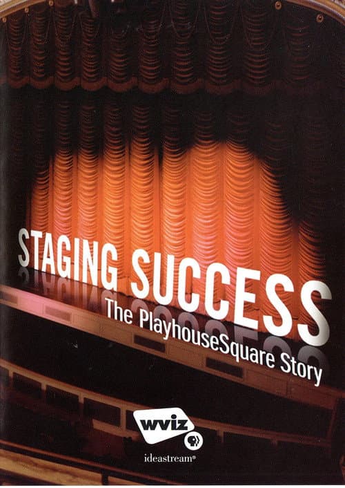 Poster for Staging Success: The PlayhouseSquare Story