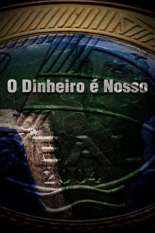 Poster for O Dinheiro é Nosso