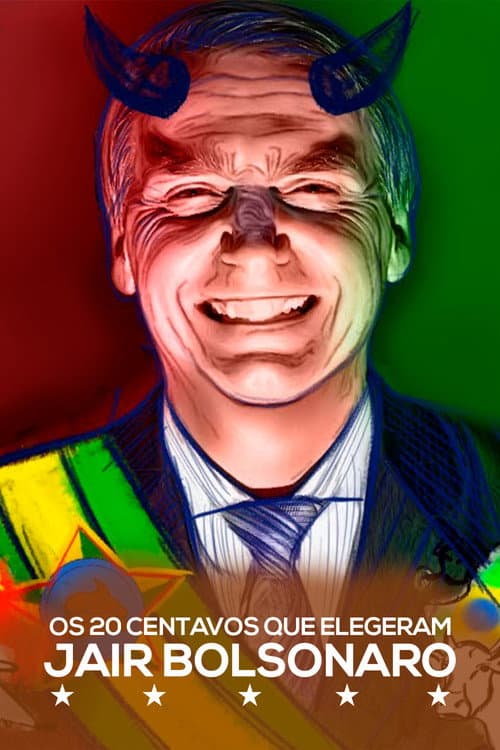 Poster for The 20 Cents That Elected Jair Bolsonaro