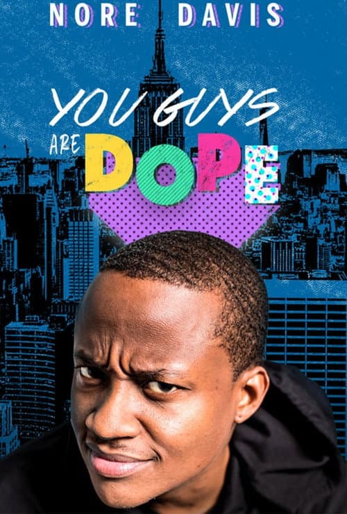 Poster for Nore Davis: You Guys are Dope