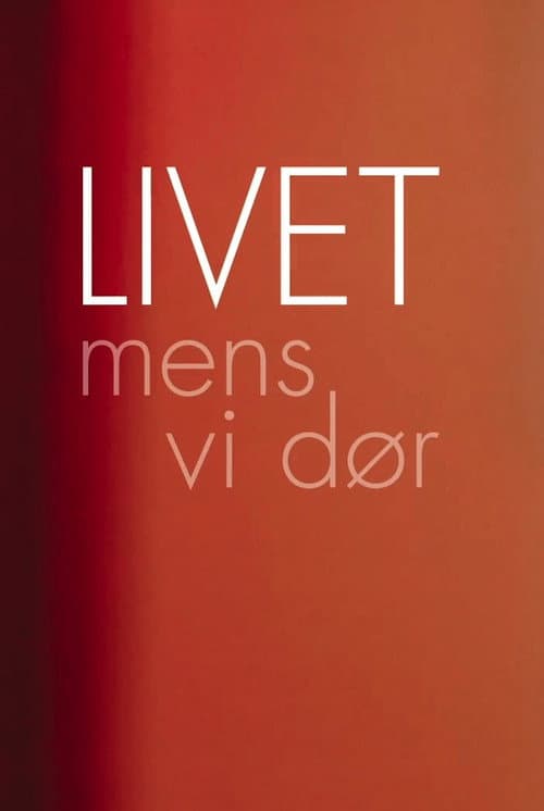 Poster for Livet mens vi dør