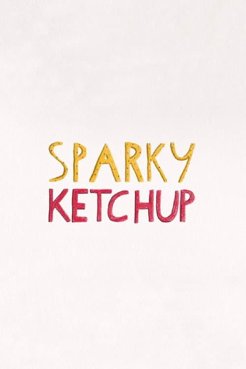 Poster for Sparky Ketchup
