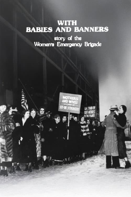 Постер до фільму «With Babies and Banners: Story of the Women's Emergency Brigade»