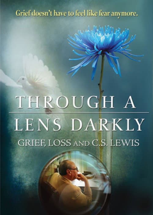Poster for Through a Lens Darkly: Grief, Loss and C.S. Lewis