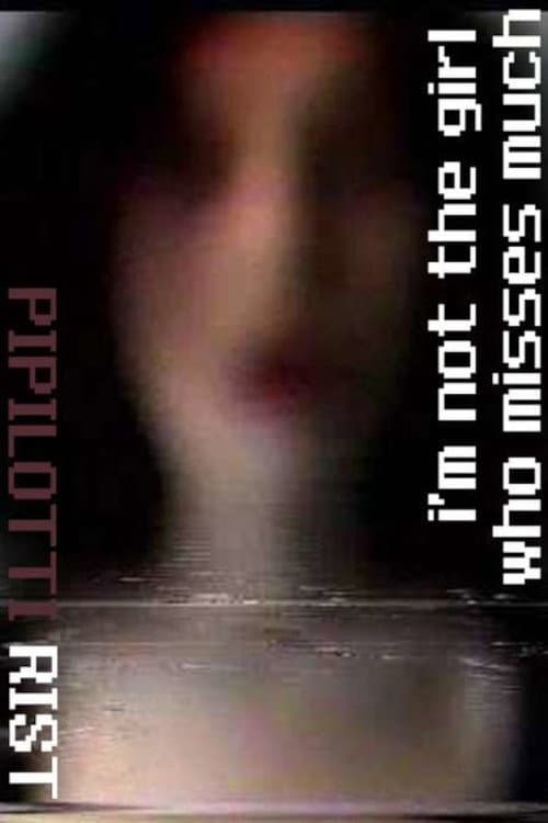 Poster for I'm Not the Girl Who Misses Much