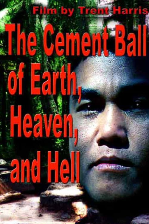Poster for The Cement Ball of Earth, Heaven, And Hell