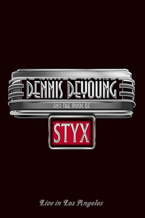 Poster for Dennis DeYoung and the Music of Styx - Live in Los Angeles