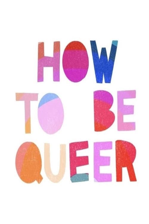 Poster for How to Be Queer