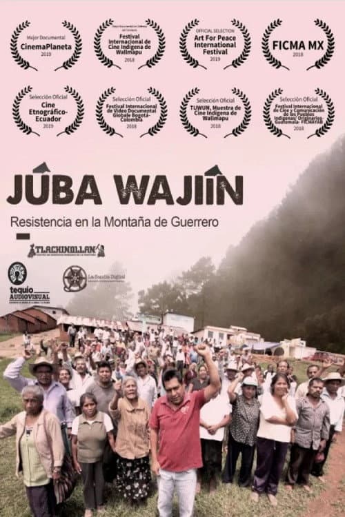Poster for Júba Wajiín. Resistencia en la montaña de Guerrero