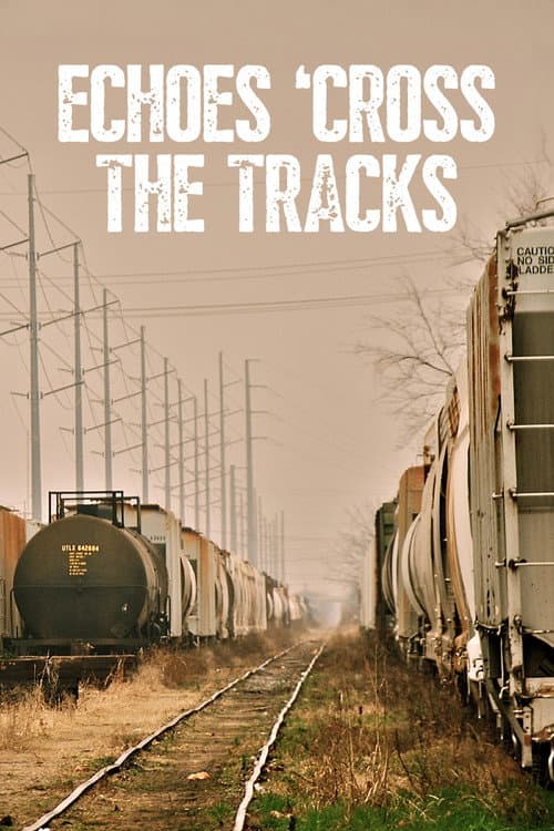 Poster for Echoes 'Cross the Tracks
