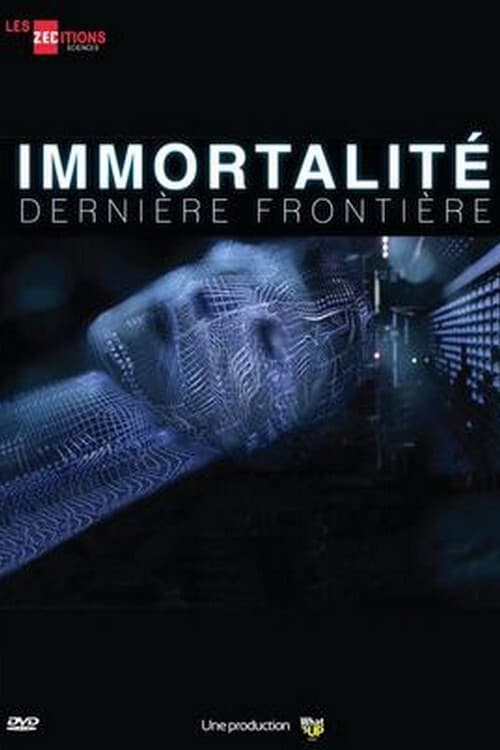 Poster for Immortalité, Dernière Frontière