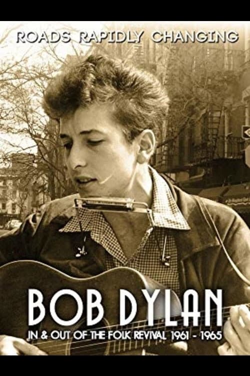 Poster for Bob Dylan: Roads Rapidly Changing - In & Out of the Folk Revival 1961 - 1965