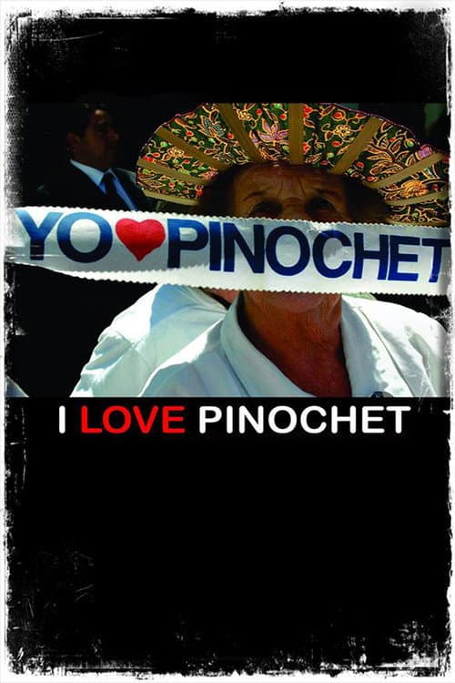 Poster for I Love Pinochet