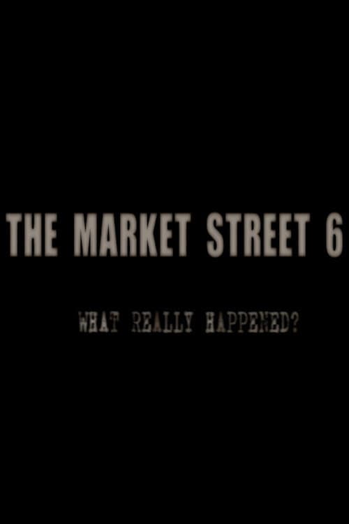 Постер до фільму «The Market Street 6»