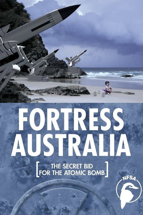 Poster for Fortress Australia: The Secret Bid for the Atomic Bomb