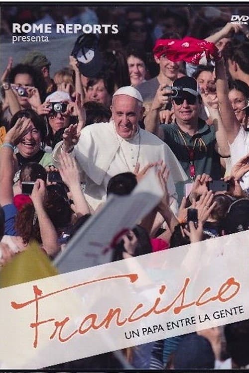Poster for Francisco. Un Papa entre la gente