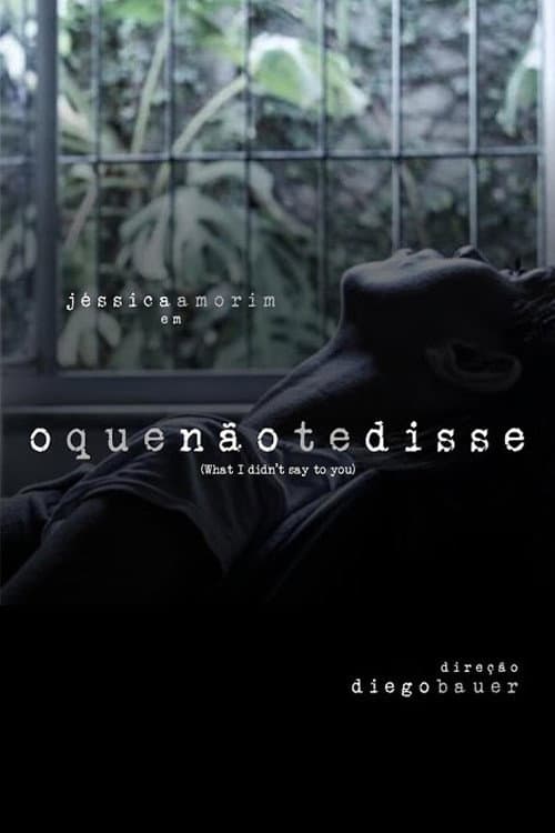 Poster for O Que Não Te Disse