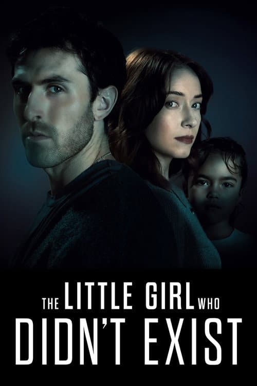 Постер до фільму «The Little Girl Who Didn't Exist»
