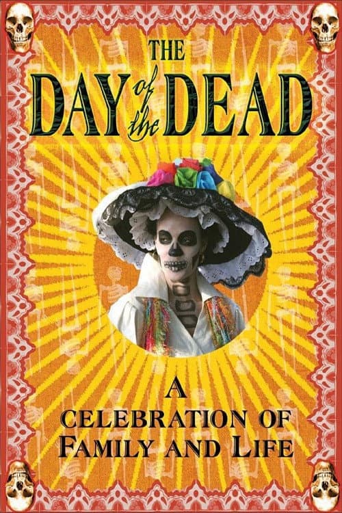 Poster for The Day of the Dead: A Celebration of Family and Life