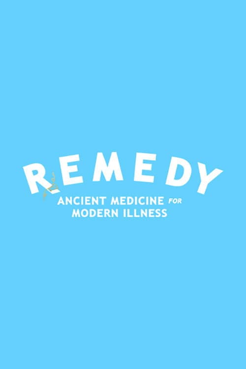 Poster for Remedy: Ancient Medicines for Modern Illness
