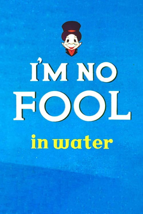 Poster for I'm No Fool in Water