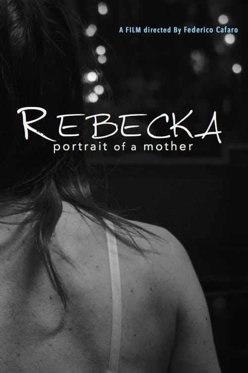 Постер до фільму «Rebecka, Portrait of a Mother»