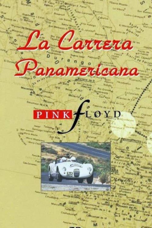 Постер до фільму «La Carrera Panamericana with Music by Pink Floyd»