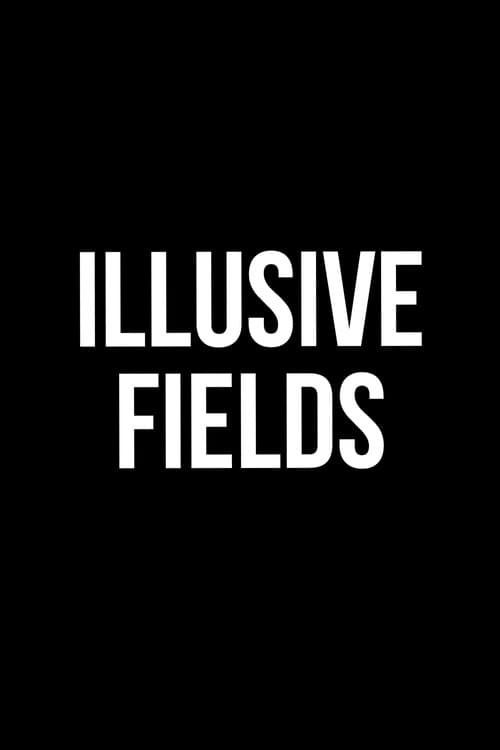 Poster for Illusive Fields