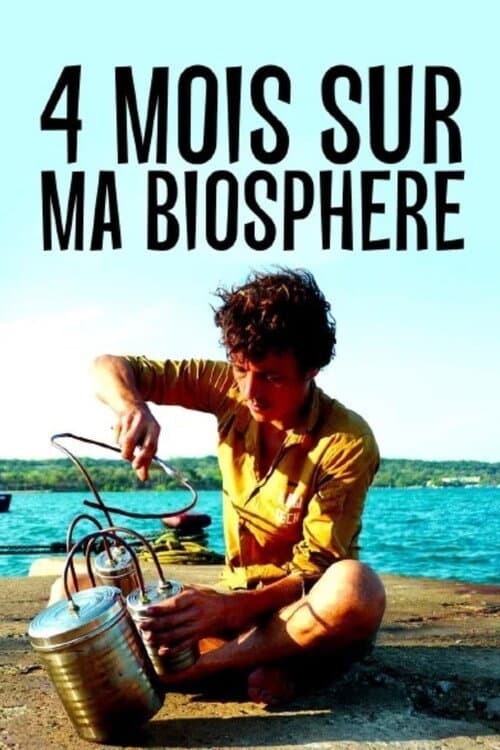 Poster for 4 mois sur ma biosphère