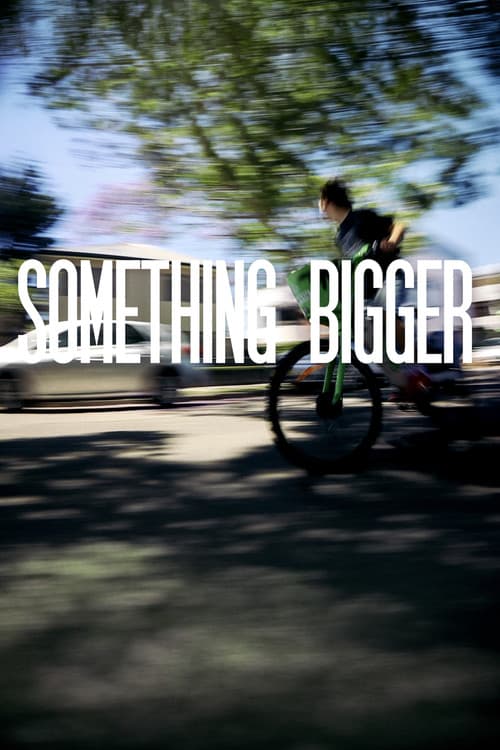 Poster for SOMETHING BIGGER