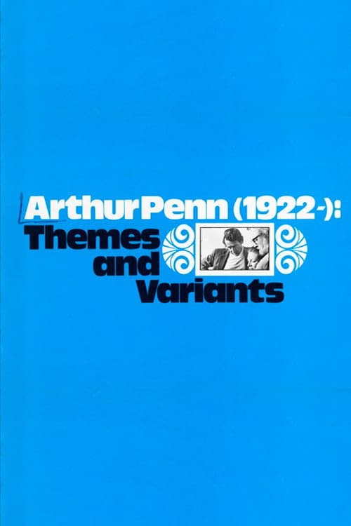 Poster for Arthur Penn, 1922-: Themes and Variants