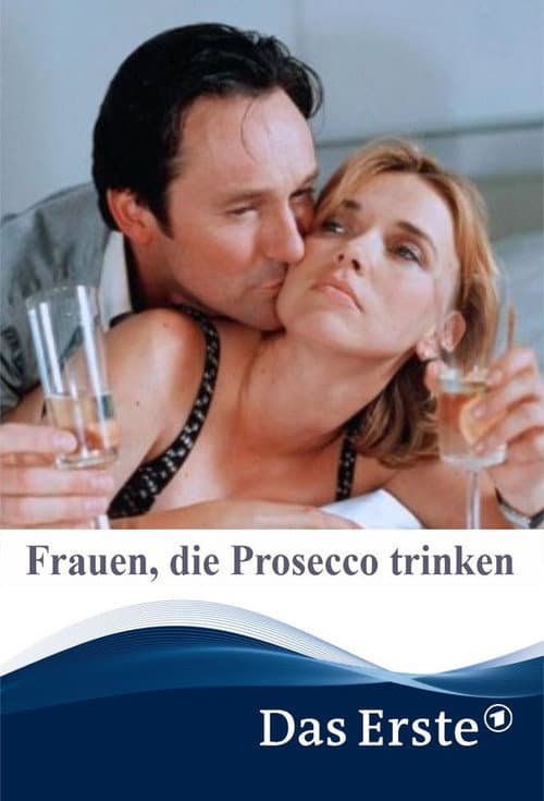Постер до фільму «Frauen, die Prosecco trinken»