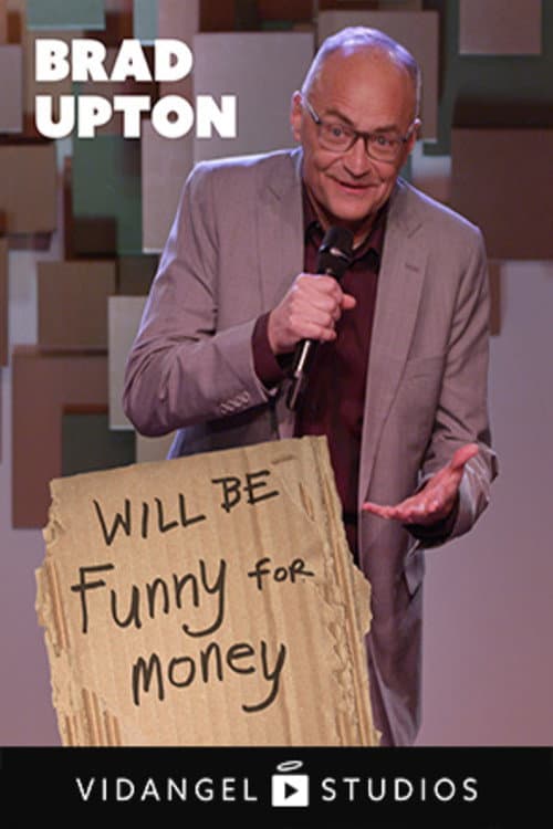 Poster for Brad Upton: Will Be Funny For Money