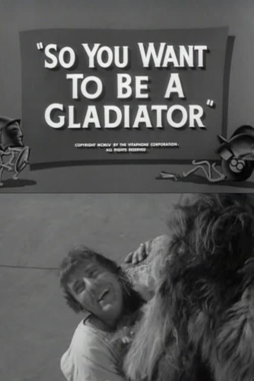 Poster for So You Want to Be a Gladiator