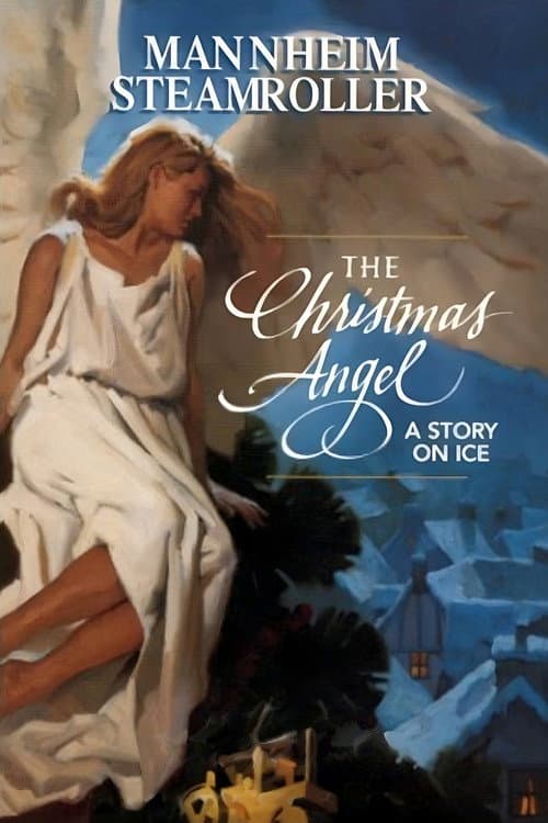 Poster for Mannheim Steamroller: The Christmas Angel - A Story on Ice