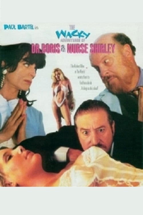 Постер до фільму «The Wacky Adventures of Dr. Boris and Nurse Shirley»