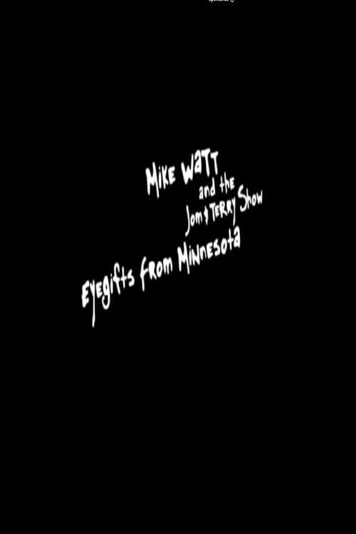 Poster for Mike Watt and the Jom and Terry Show: Eyegifts from Minnesota