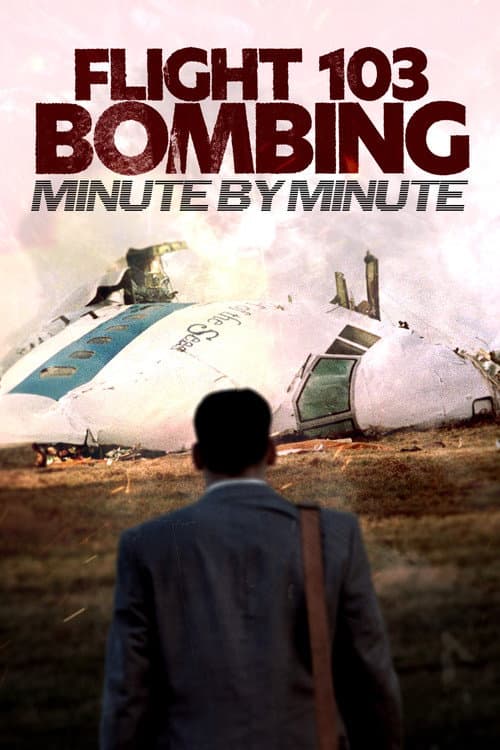 Poster for Flight 103 Bombing: Minute by Minute