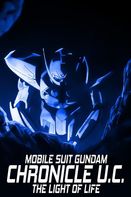 Постер до фільму «Mobile Suit Gundam: The Light of Life Chronicle U.C.»