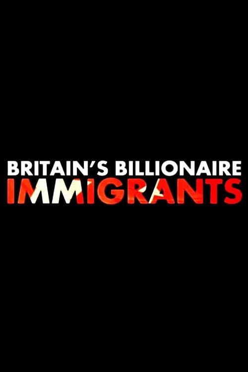 Poster for Britain's Billionaire Immigrants