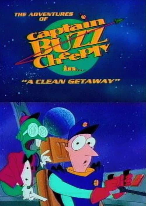 Poster for The Adventures of Captain Buzz Cheeply in "A Clean Getaway"